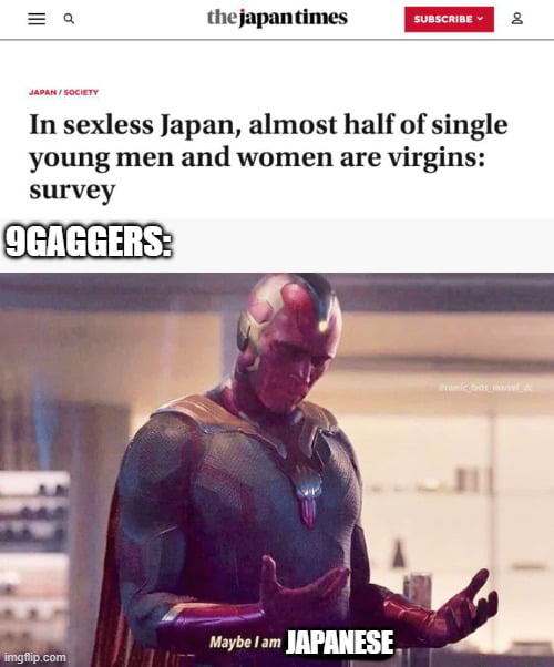 In sexless Japan, almost half of single young men and women are virgins: survey

9GAGGERS:

Maybe I am JAPANESE