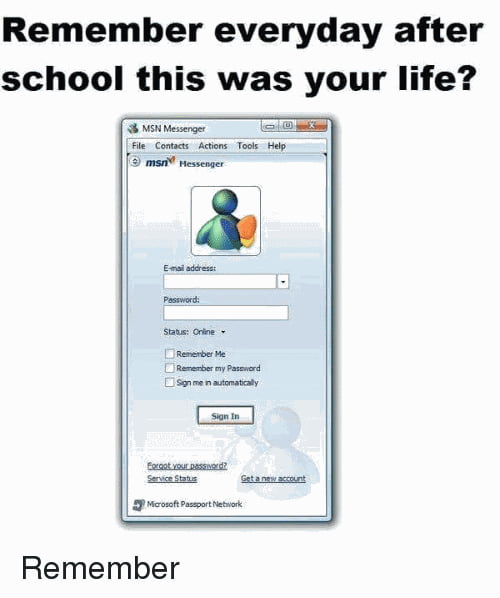 Remember everyday after school this was your life Remember