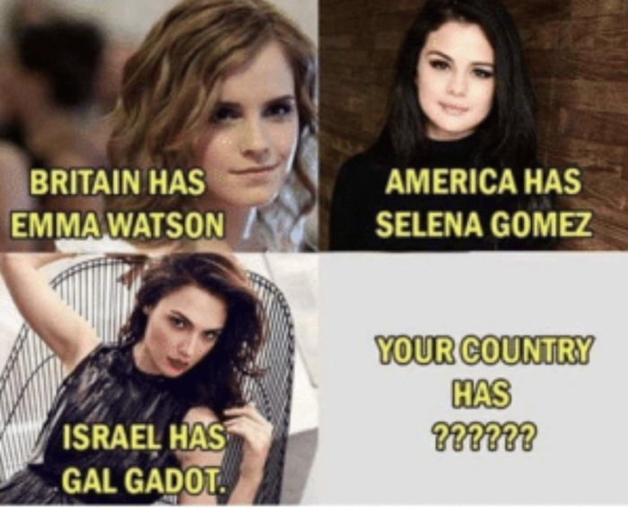 AMERICA HAS SELENA GOMEZ IA ISRAEL HAS GAL GADOF