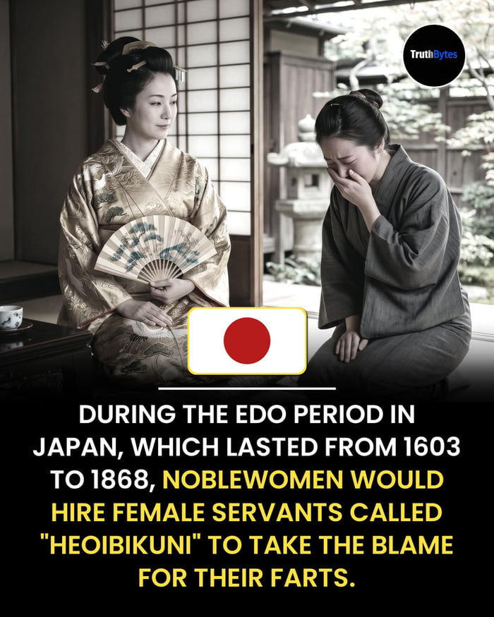 TruthBytes. DURING THE EDO PERIOD IN JAPAN, WHICH LASTED FROM 1603 TO 1868, NOBLEWOMEN WOULD HIRE FEMALE SERVANTS CALLED 