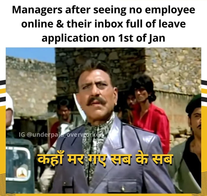 Managers after seeing no employee online their inbox full of leave application on 1st of Jan