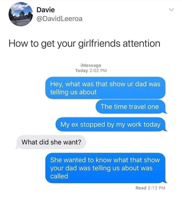 Davie DavidLeeroa How to get your girlfriends attention iMessage Today 202 PM Hey what was that show ur dad was 11 eNVESE eolU YAV o o o1To l oV 49 VA What did she want SRV o ReN g oVAT s R p 1 g o your dad was telling us about was or1Te Read 212 PM