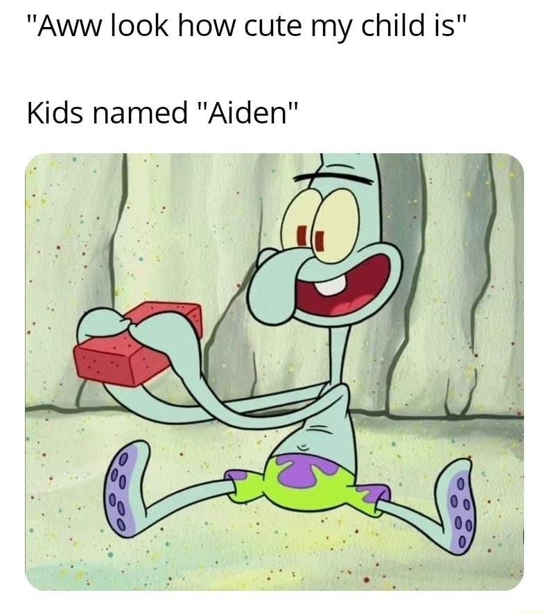 Aww look how cute my child is Kids named Aiden