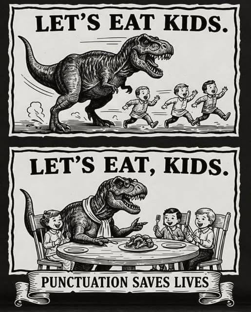 LET'S EAT KIDS. LET'S EAT, KIDS. PUNCTUATION SAVES LIVES