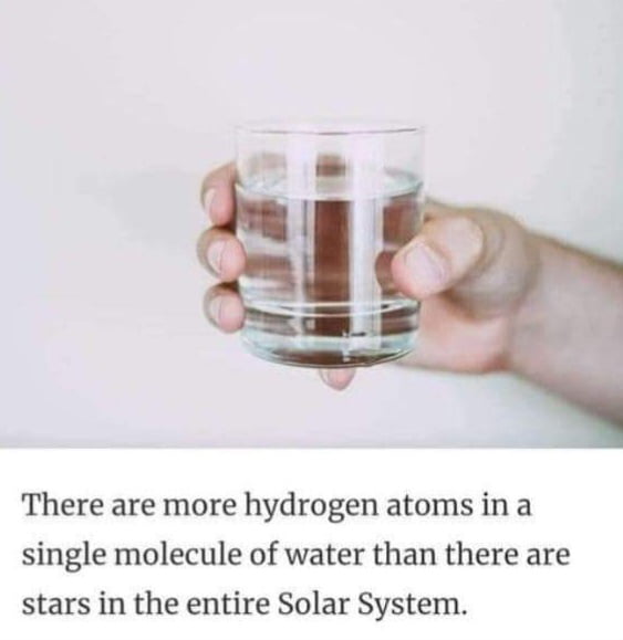 There are more hydrogen atoms in a single molecule of water than there are stars in the entire Solar System