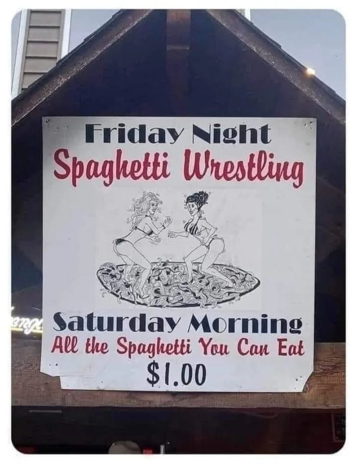 Friday Nieht Spaghetti Whestling N saturday Morning AL the Spaghetti You Can Eat 100