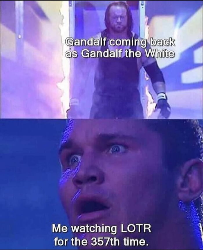 5 Me watching LOTR for the 357th time