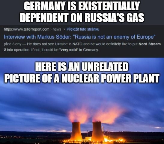 GERMANY IS EXISTENTIALLY DEPENDENT ON RUSSIAS GAS f Europ put Nord Stream i ki NA 1 be very cold HERE IS AN UNRELATED PICTURE OF A NUCLEAR POWER PLANT