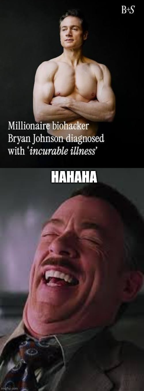 B+S Millionaire biohacker Bryan Johnson diagnosed with 'incurable illness' HAHAHA