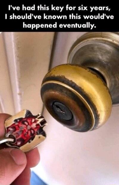 I've had this key for six years, I should've known this would've happened eventually.