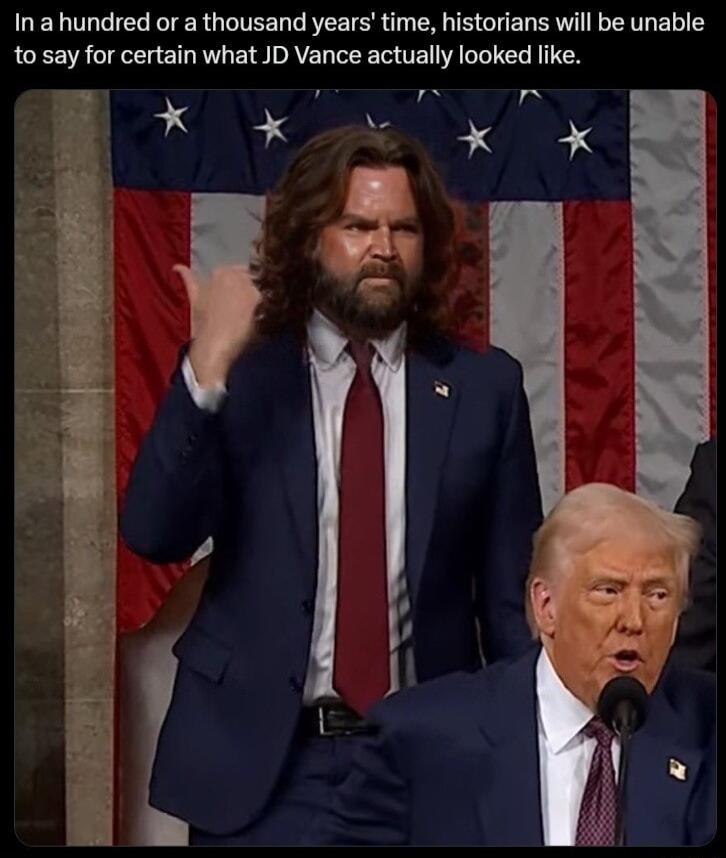 In a hundred or a thousand years time historians will be unable to say for certain what JD Vance actually looked like AR wi
