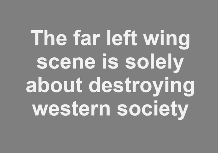 The far left wing scene is solely EoTo1 V o 153 0 western society