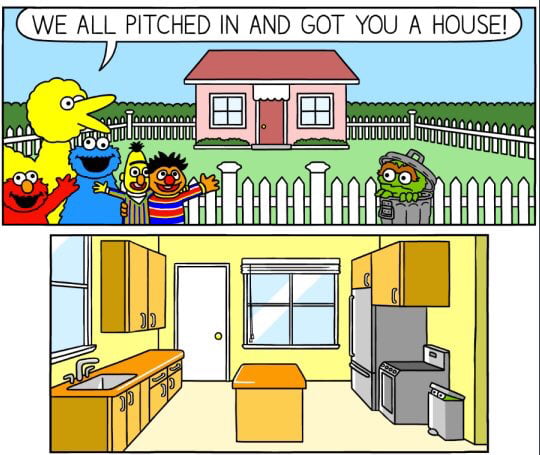 WE ALL PITCHED IN AND GOT YOU A HOUSE