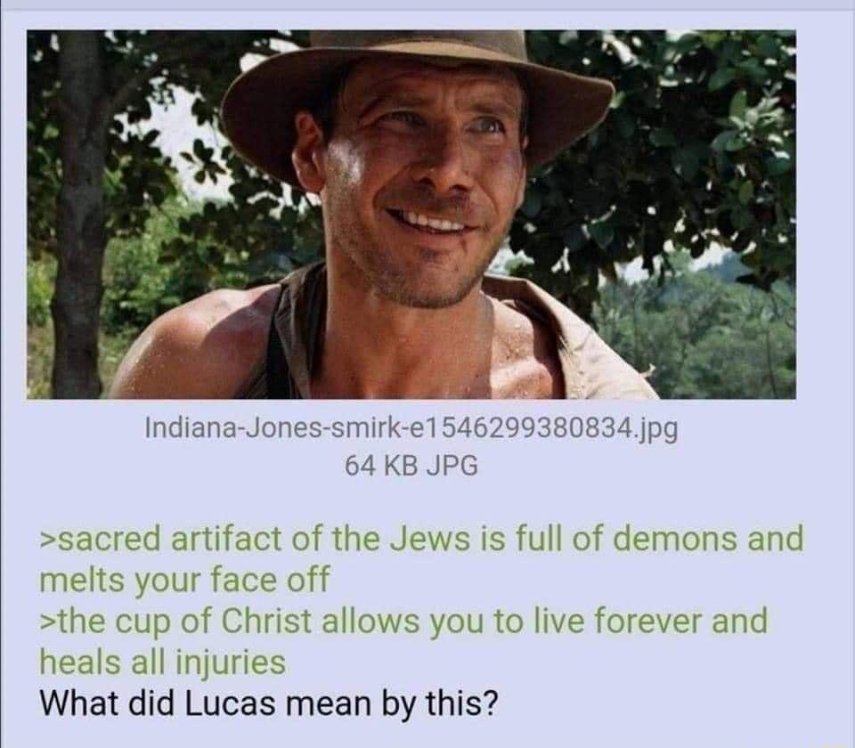 Indiana Jones smi 64KB t of the Jews is full of demons and heals all injuries What did Lucas mean by this
