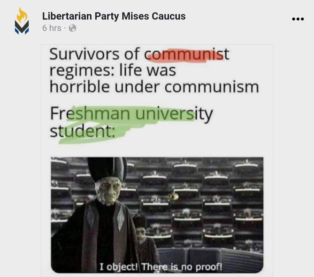 Libertarian Party Mises Caucus Survivors of communist regimes life was horrible under communism Freshman university student