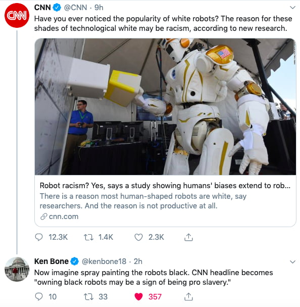 CNN CNN oh v Have you ever noticed the popularity of white robots The reason for these shades of technological white may be racism according to new research Robot racism Yes says a study showing humans biases extend to rob There is a reason most human shaped robots are white say researchers And the reason is not productive at all cnncom 123K 11 14K Q 23K Ken Bone kenbone8 2h v Now imagine spray pa