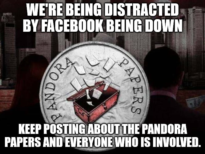 WEREBEING DISTRACTED BY FACEBOOK BEING DOWN KEEP IIISTIIIEAIIILImIIIE PANDORA o PAPERS ANDEVI EVERYONEWHO IS INVOLVED