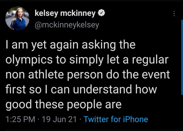 kelsey mckinney GS ENEY EINRCEIEET R Ry olympics to simply let a regular non athlete person do the event first so can understand how good these people are 125 PM 19 Jun 21 Twitter for iPhone