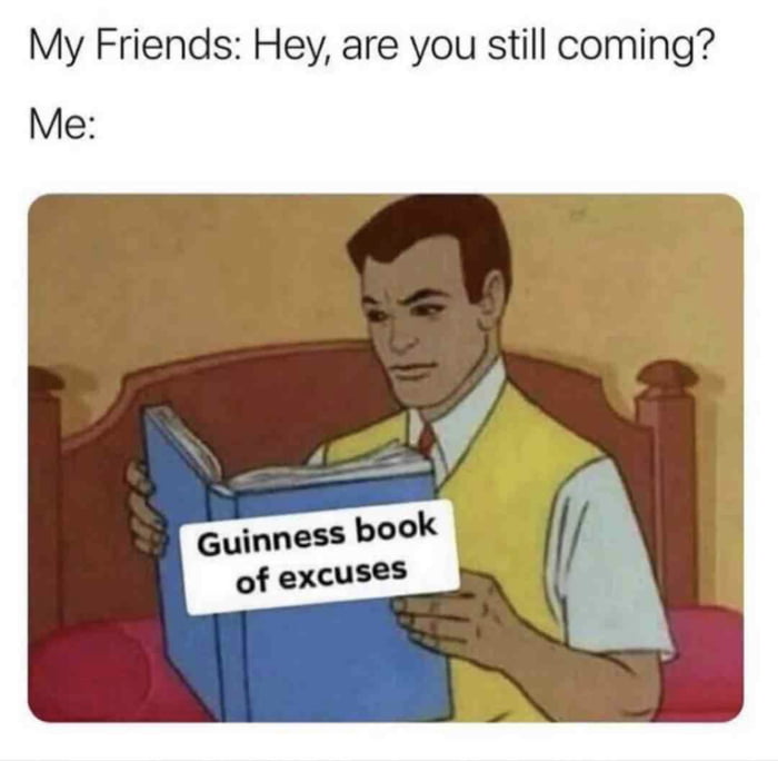 My Friends Hey are you still coming Me Glnes book Ly K of excuses
