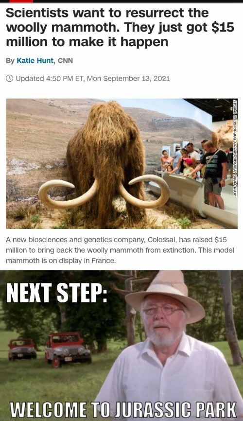 Scientists want to resurrect the woolly mammoth They just got 15 million to make it happen By Katle Hunt CNN A new blosclences and genetics company Colossal has raised 15 million to bring back the woolly mammoth from extinction This model mammoth s on display In France WELCOME 70 JURASSIC PARK