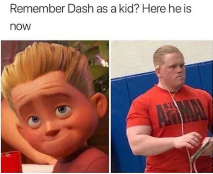 Remember Dash as a kid Here heis