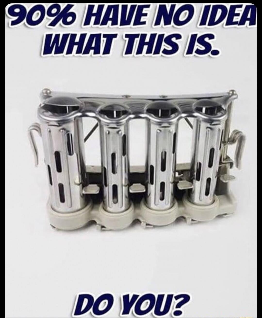 90% HAVE NO IDEA WHAT THIS IS. DO YOU?