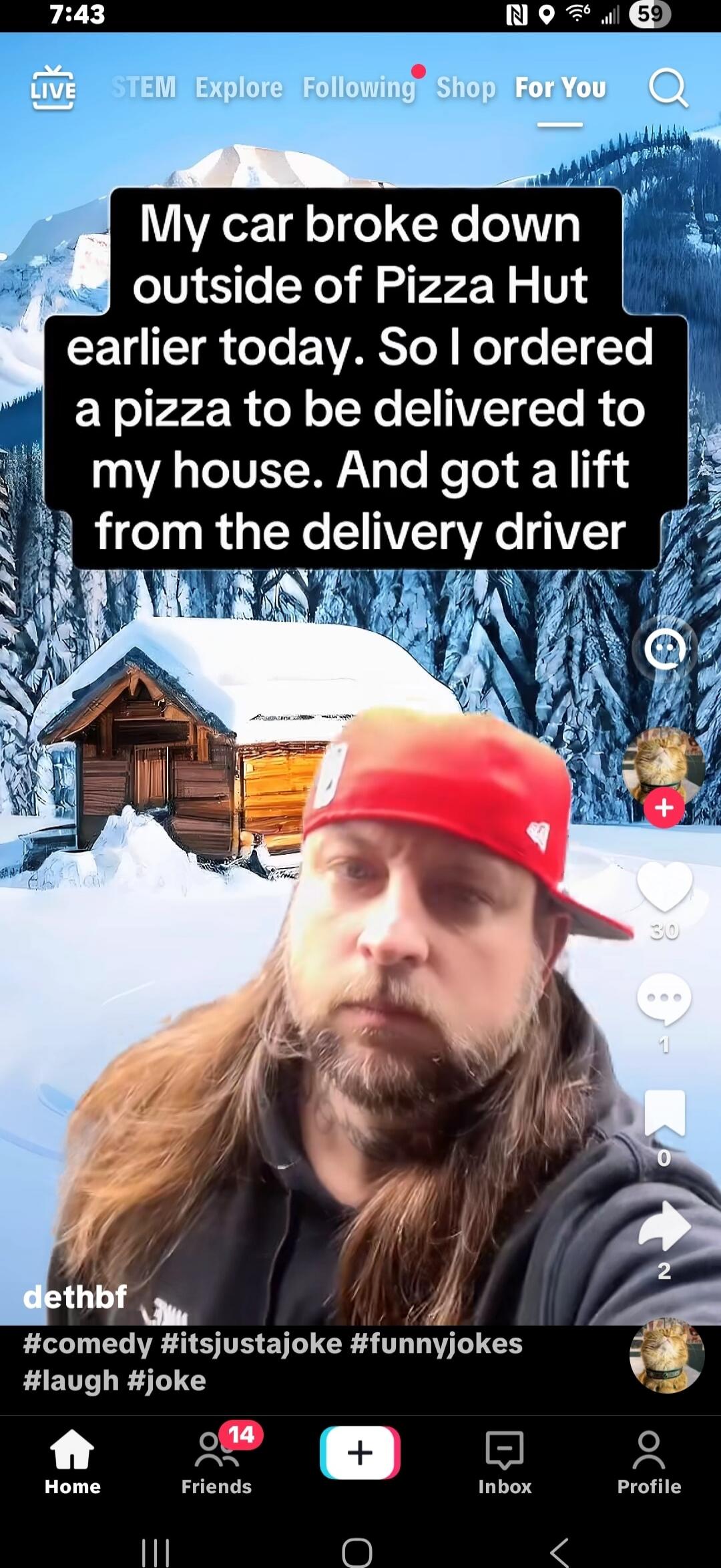 My car broke down outside of Pizza Hut earlier today. So I ordered a pizza to be delivered to my house. And got a lift from the delivery driver