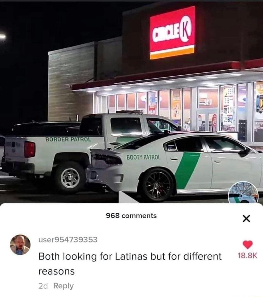 BOOTYPATROL 968 comments pe Both looking for Latinas but for different reasons