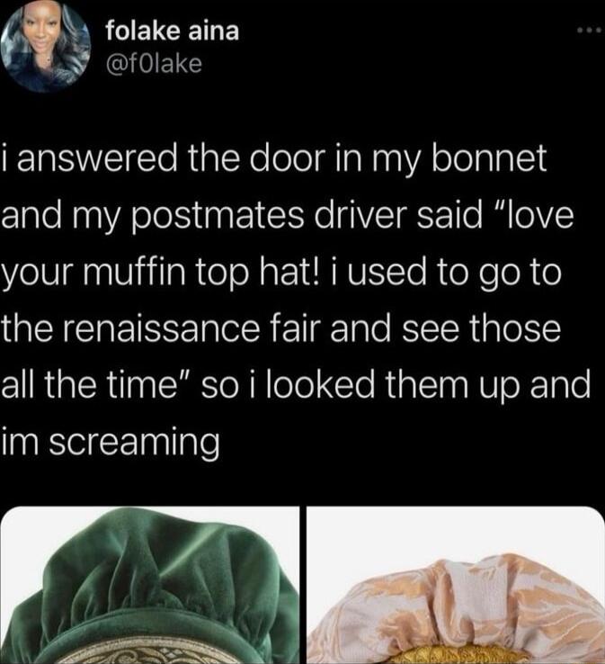 4 LCETCELE f0lake i answered the door in my bonnet and my postmates driver said love e 0iiilaR o sEIRRVEITe R oY e R o QENCEHEIRCE IR Ellgple BTN alelT all the time so i looked them up and SO L nllle