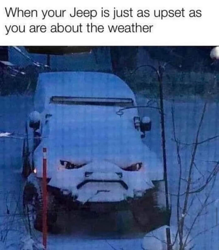 When your Jeep is just as upset as you are about the weather