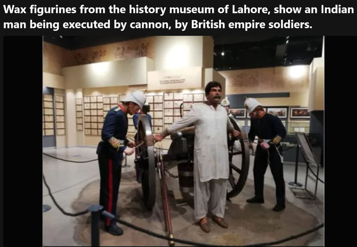 Wax figurines from the history museum of Lahore show an Indian man being executed by cannon by British empire soldiers