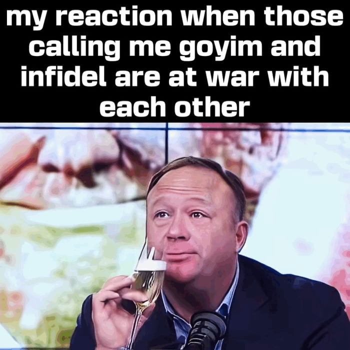my reaction when those calling me goyim and infidel are at war with CE 1