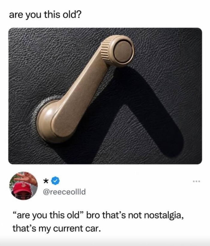 are you this old? are you this old bro that's not nostalgia, that's my current car.