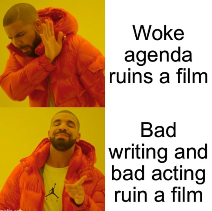 Woke agenda Vi _ ruins a film q Bad writing and P bad acting S Ki ruin a film