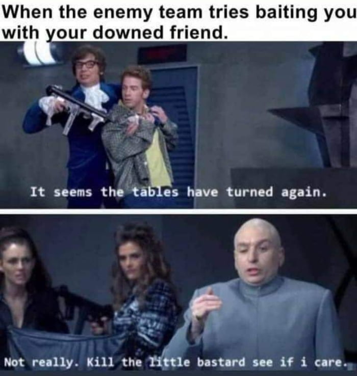 When the enemy team tries baiting you with your downed friend Hei It seens the tables have turned again