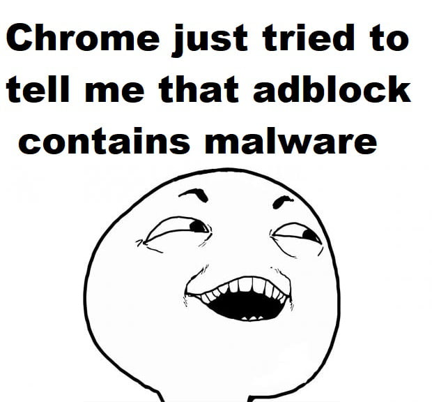 Chrome just tried to tell me that adblock contains malware