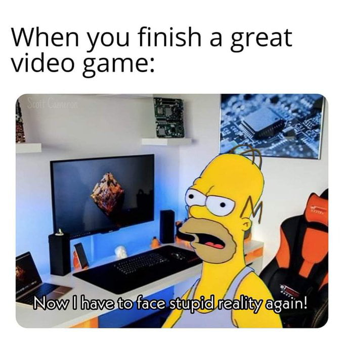 When you finish a great video game r 73 L A