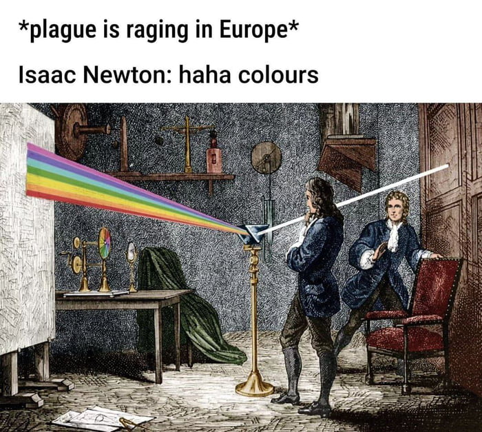 plague is raging in Europe Isaac Newton haha colours