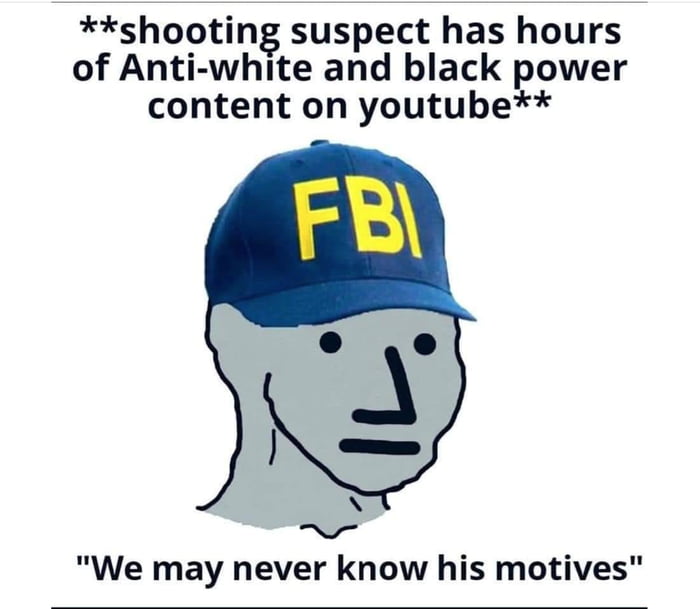 hiShcioitiinrg suSpectihasiholfs of Anti white and black power content on youtube We may never know his motives