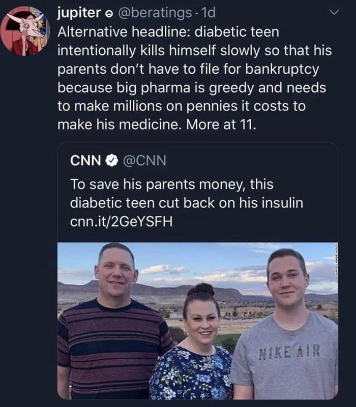 R jupiter e beratings 1d Alternative headline diabetic teen intentionally kills himself slowly so that his parents dont have to file for bankruptcy because big pharma is greedy and needs to make millions on pennies it costs to make his medicine More at 11 CNN CNN To save his parents money this diabetic teen cut back on his insulin cnnit2GeYSFH