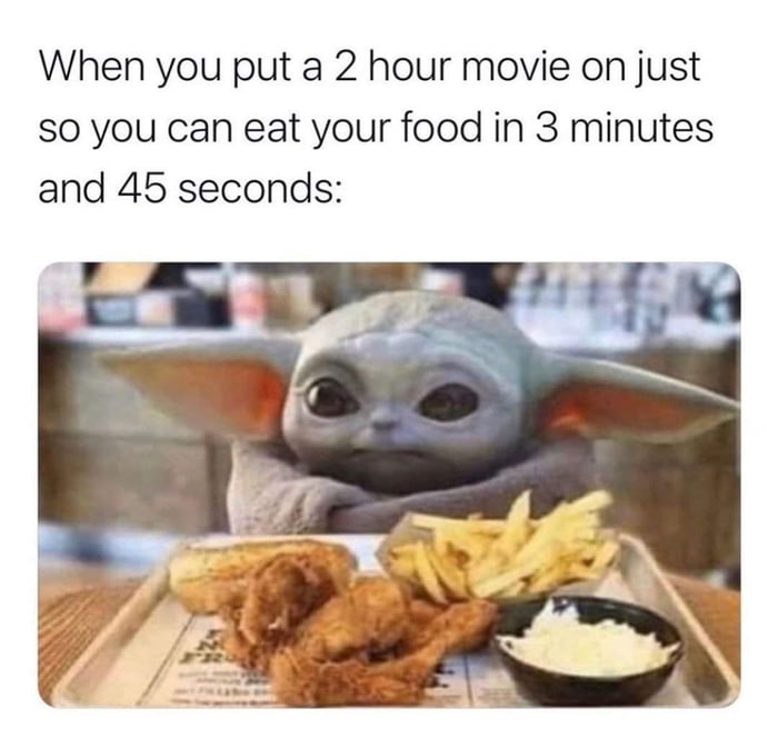 When you put a 2 hour movie on just S0 you can eat your food in 3 minutes and 45 seconds