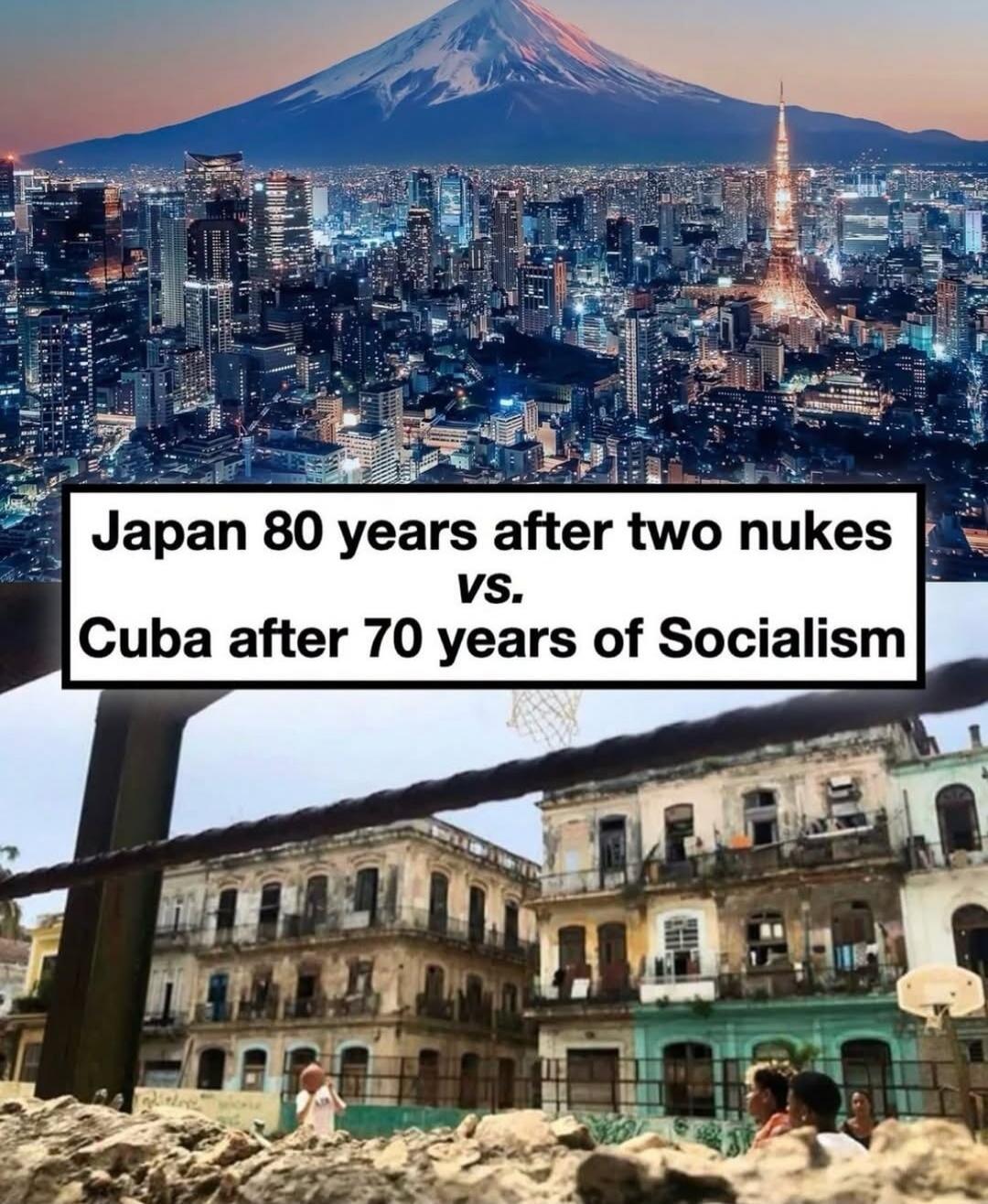 Japan 80 years after two nukes vs. Cuba after 70 years of Socialism