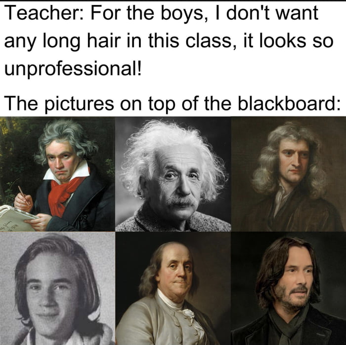 Teacher For the boys dont want any long hair in this class it looks so unprofessional The pictures on top of the blackboard