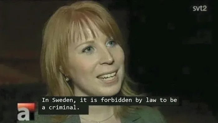 S In Sweden it is forbidden by law to be L