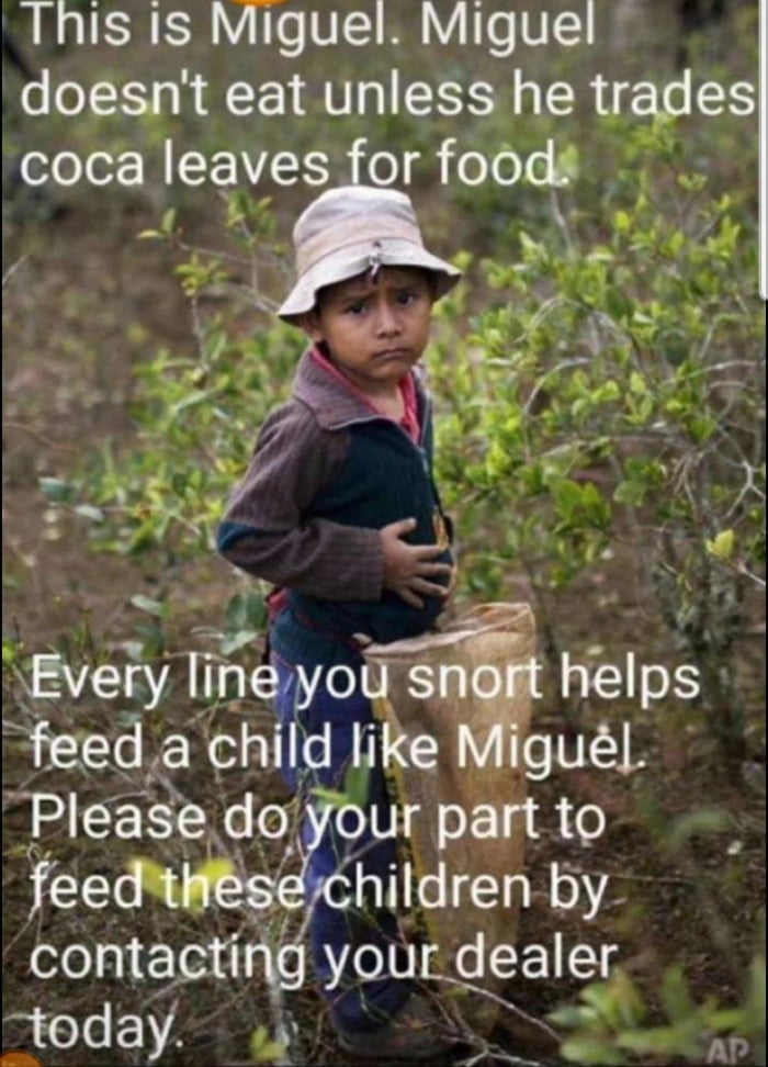 This Is Miguel Miguel doesnt eat unless he trades cocaqeaves rfob f