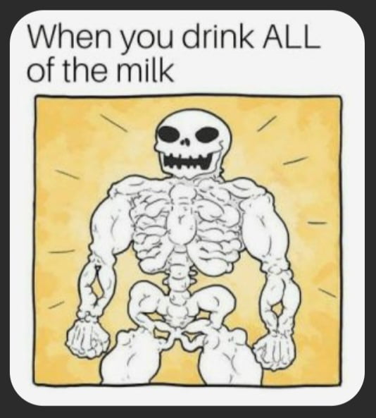 When you drink ALL of the milk