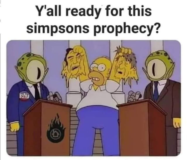 Yall ready for this simpsons prophecy