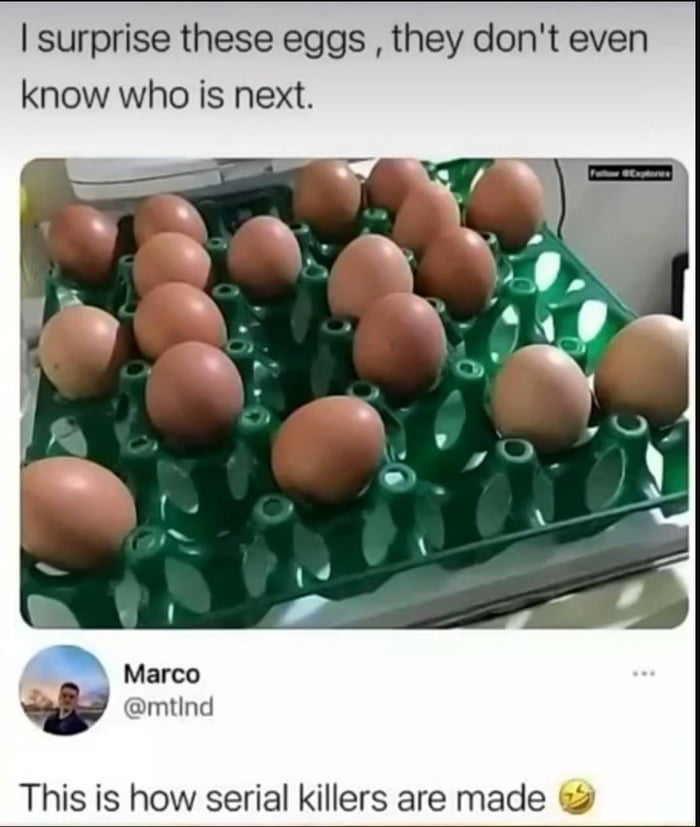 surprise these eggs they dont even know who is next This is how serial killers are made