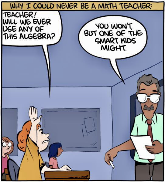 T COULD NEVER BE A MATH TEACHER ACHER