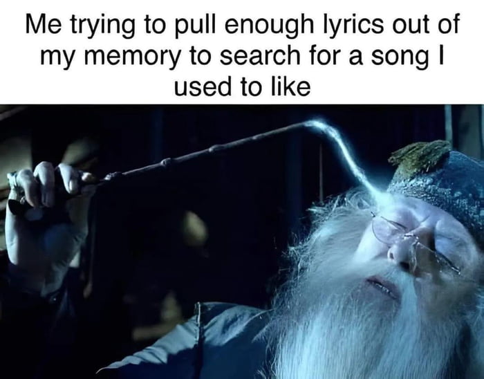 Me trying to pull enough lyrics out of my memory to search for a song used to like